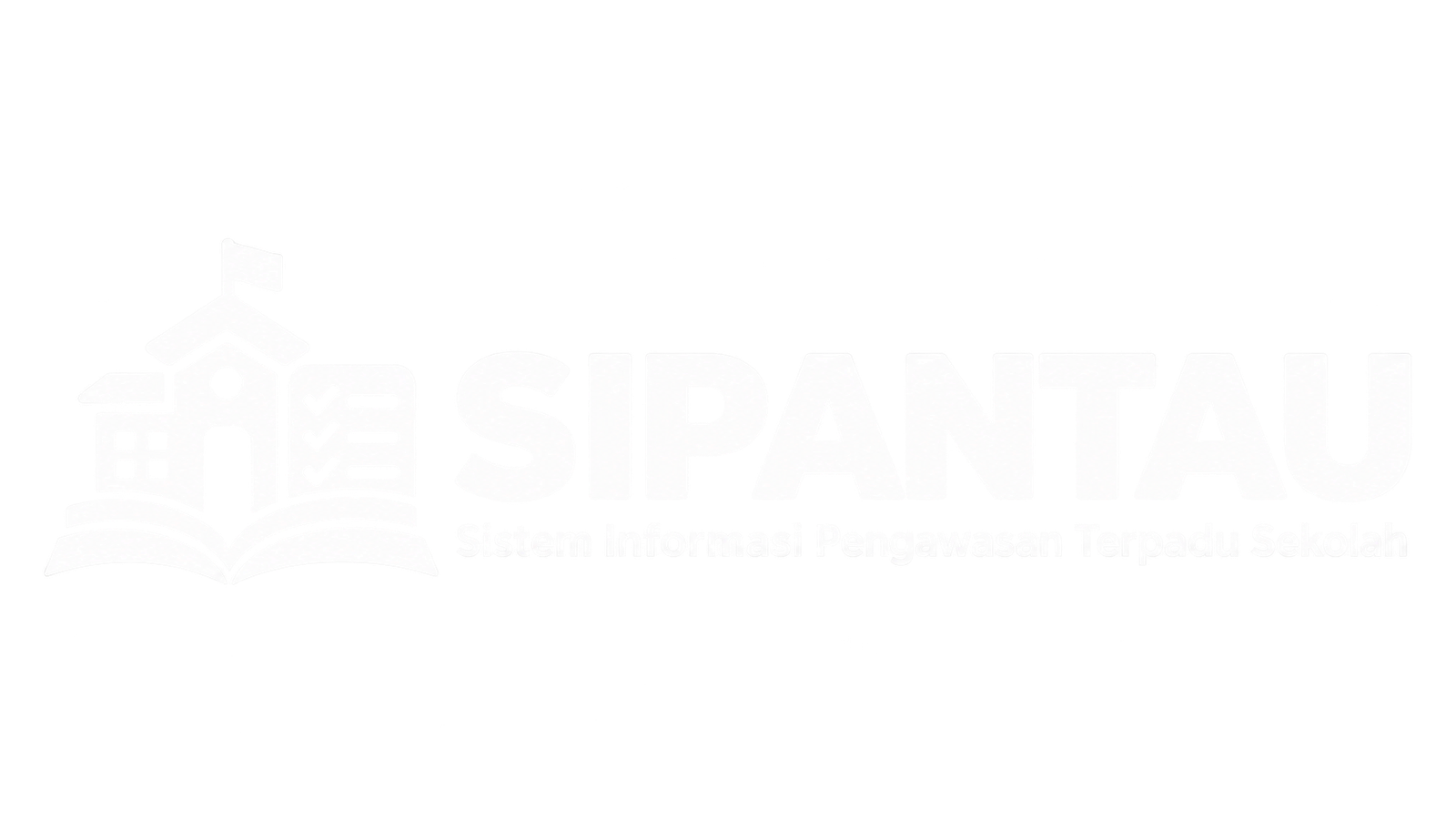 SIPANTAU — Sistem Informasi Pengawasan Terpadu Sekolah